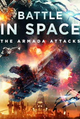 Battle in Space: The Armada Attacks (2021)