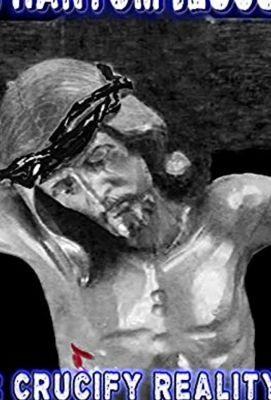 Phantom Jesus :: Crucify Reality (2020)